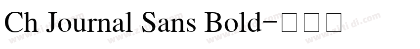 Ch Journal Sans Bold字体转换 Ch Journal Sans Bold字体转换